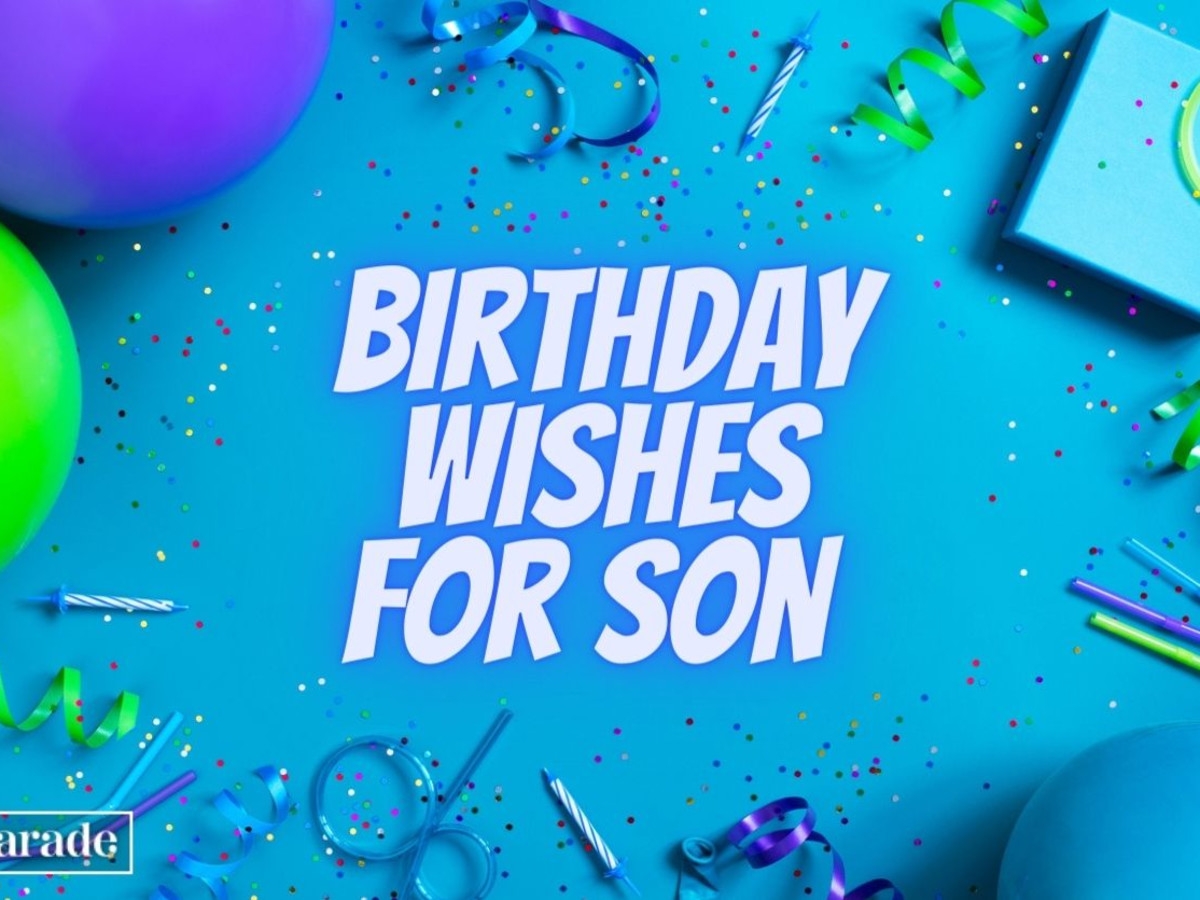 125 Birthday Wishes For Your Son For A Happy Day Parade