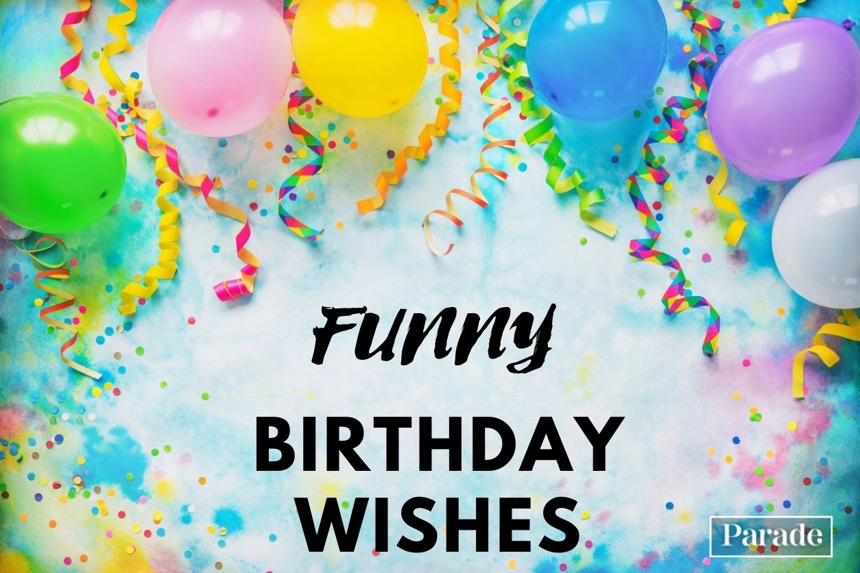 125 Funny Birthday Wishes For Everyone In Your Life Parade