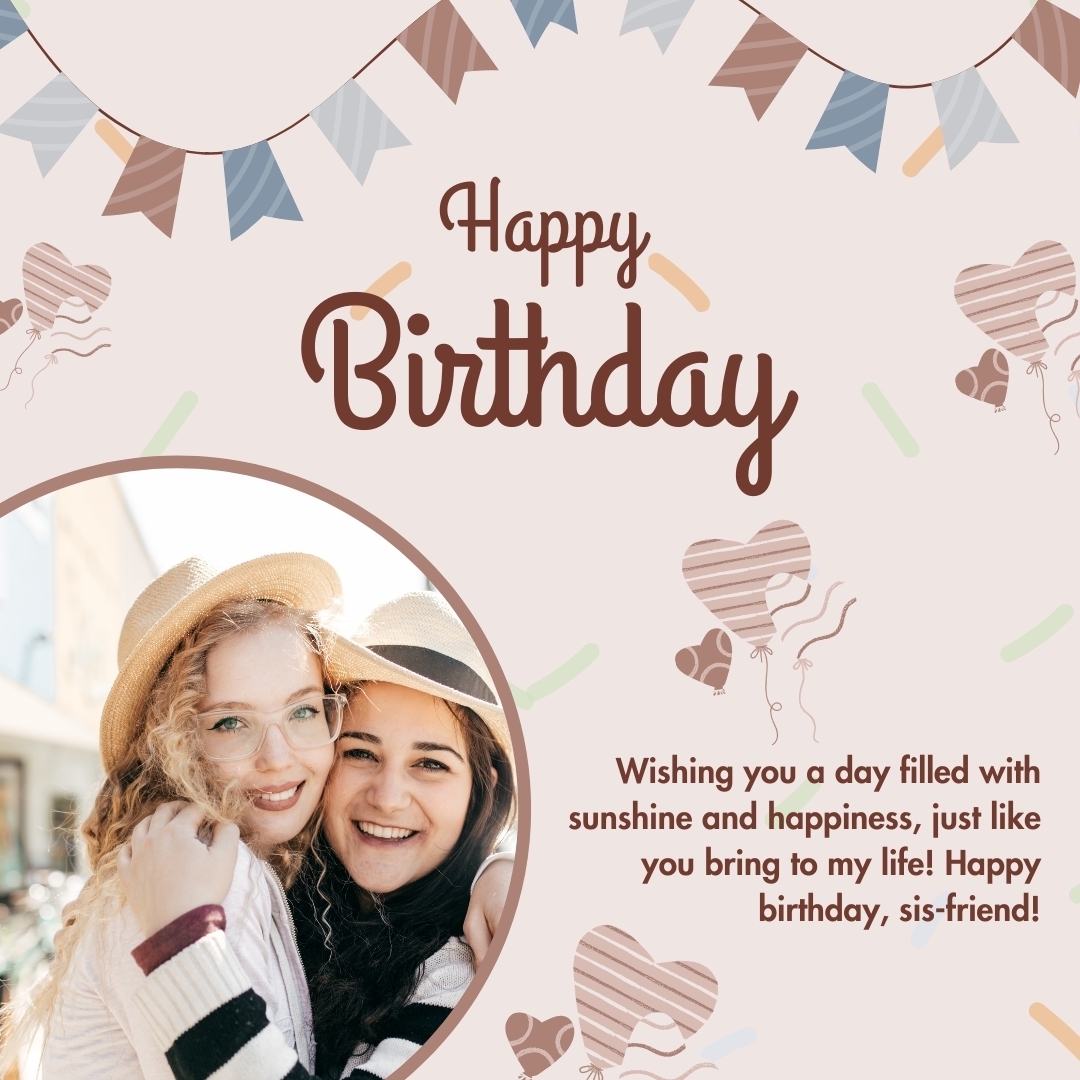 Birthday Wishes For Friend Like Sister