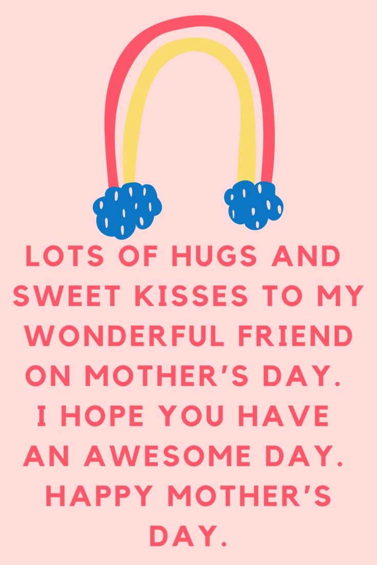 127 Happy Mothers Day Friend Quotes With Images To Send