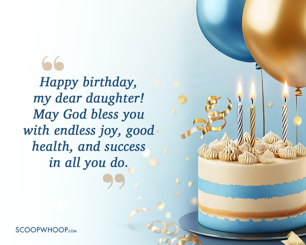 140 Best Birthday Wishes For Daughter To Celebrate Her Awesomeness 140 Best Birthday Wishes For Daughter To Celebrate Her Awesomeness