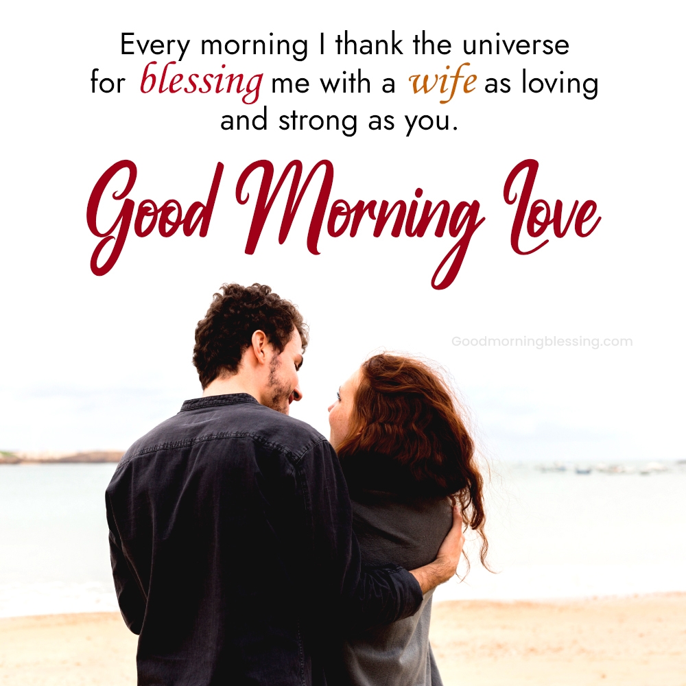 150 Adorable Good Morning Messages For Wife Quotes And Blessings Goodmorningblessing Goodmorningblessing