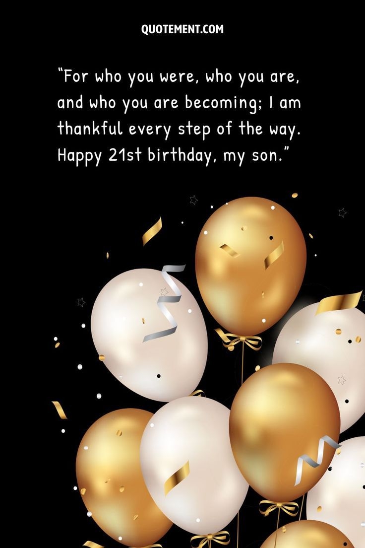 150 Beautiful Happy 21st Birthday Son Wishes