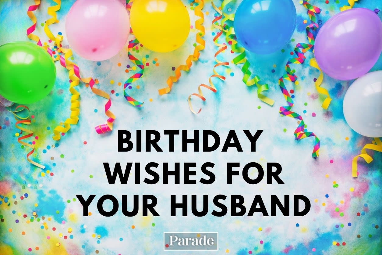 150 Birthday Wishes For Husband Funny Sweet Touching Parade 150 Birthday Wishes For Husband Funny Sweet Touching Parade