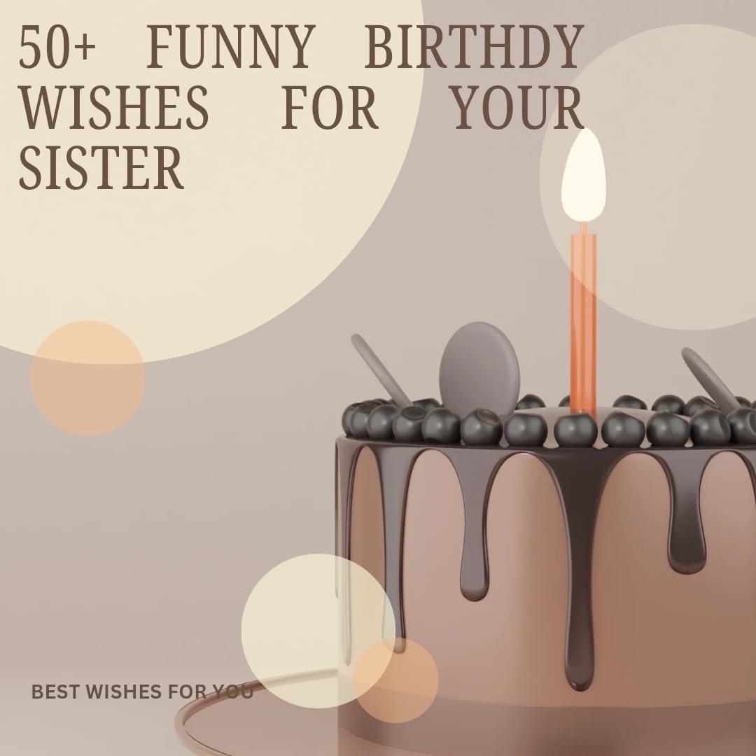 150 Funny Birthday Wishes For Sister Younger Elder Cousin That ll Make Her LOL 
