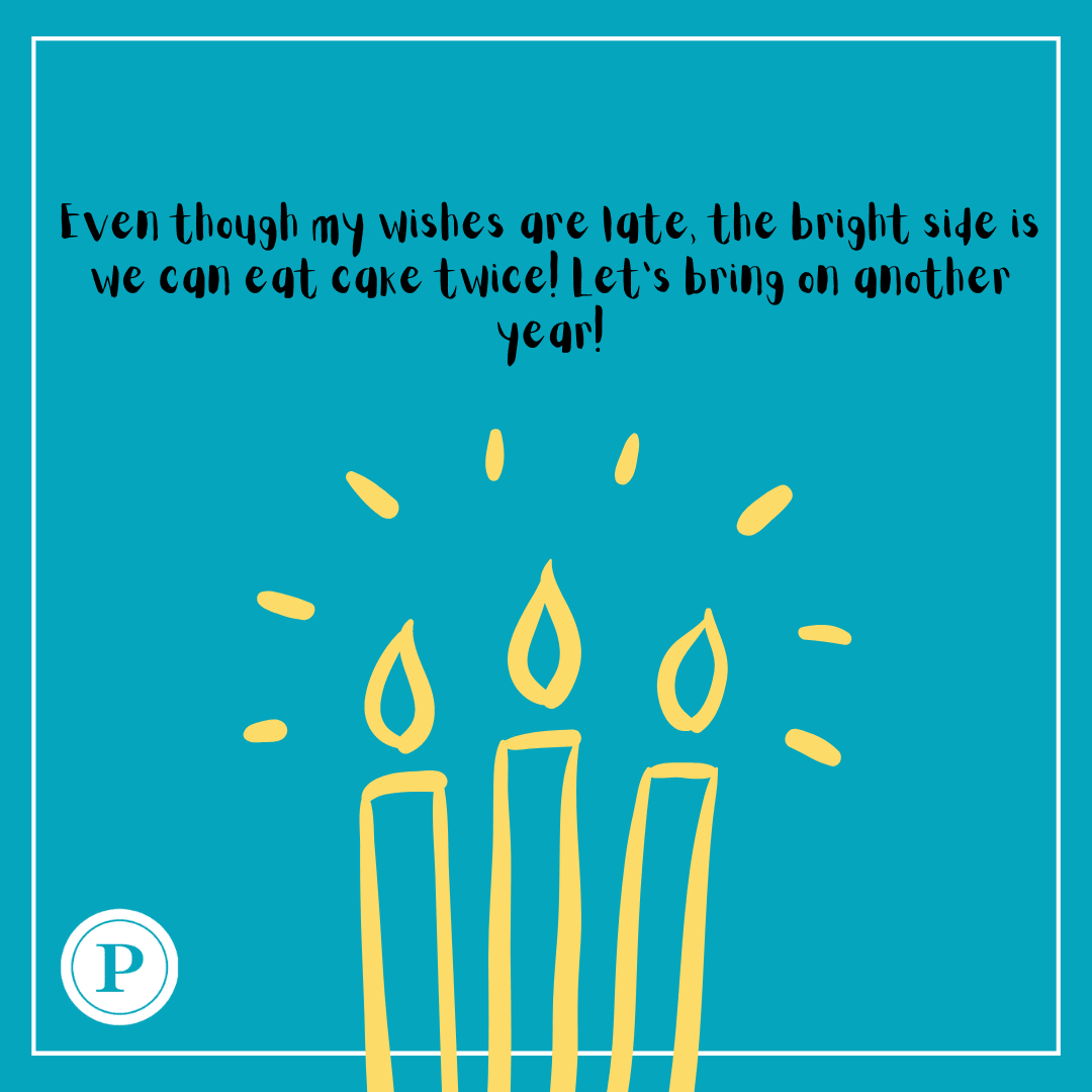 150 Happy Belated Birthday Wishes And Messages Parade 150 Happy Belated Birthday Wishes And Messages Parade