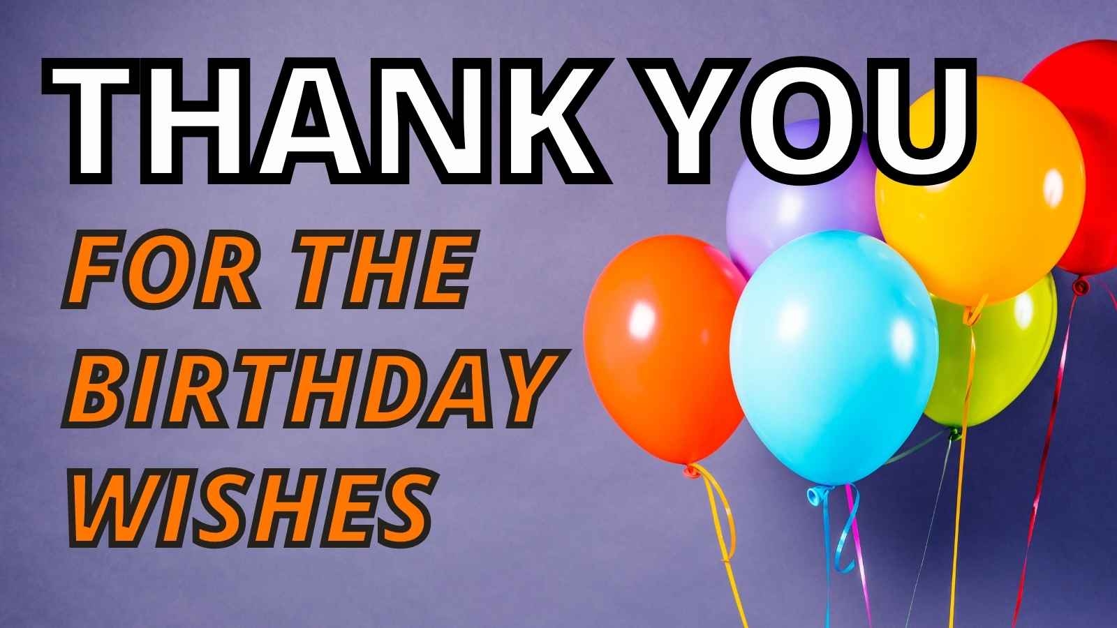 17 Nice Thank You For The Birthday Wishes Memes And Puns