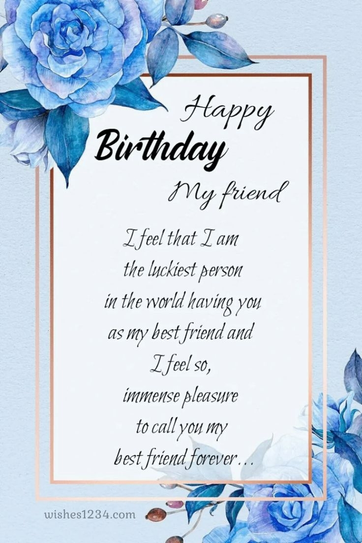 200 Birthday Wishes To Send To Your Best Friend Happy Birthday Friend