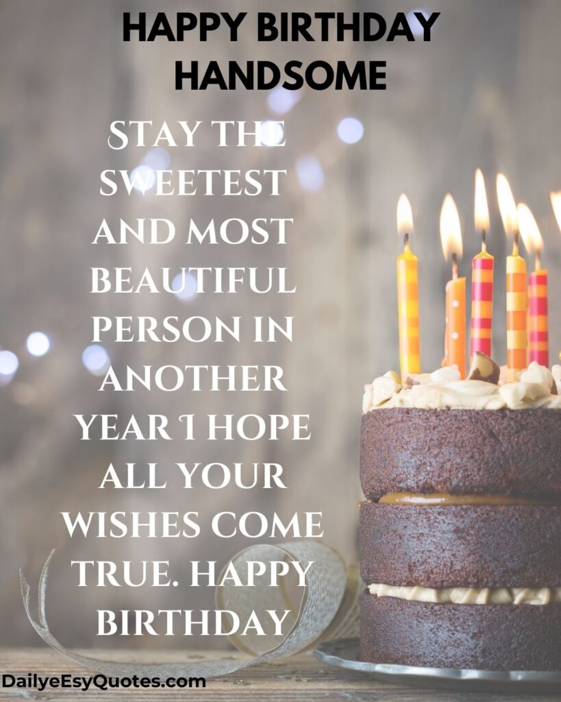200 Happy Birthday Handsome Quotes Message And Wishes