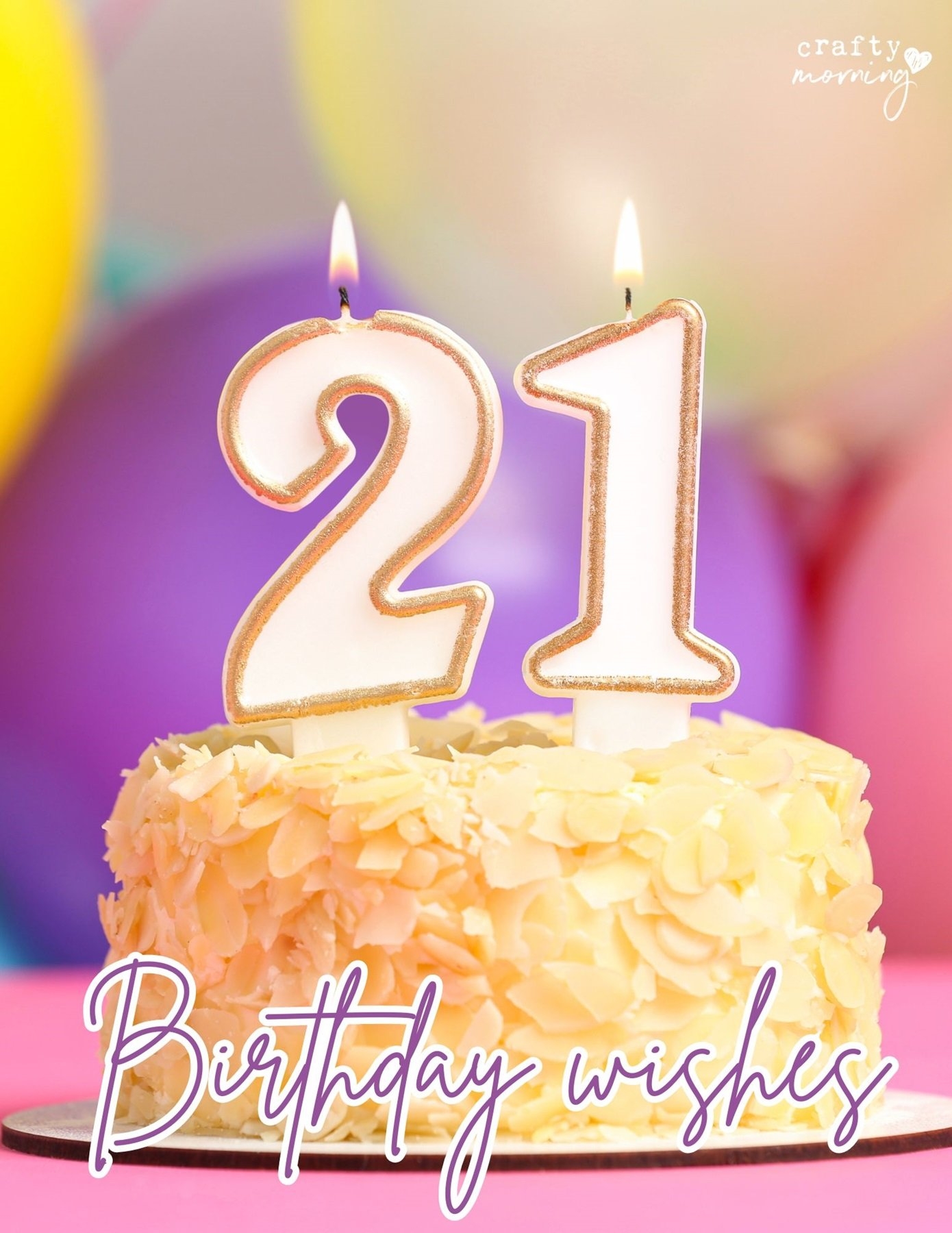 21st Birthday Wishes Crafty Morning