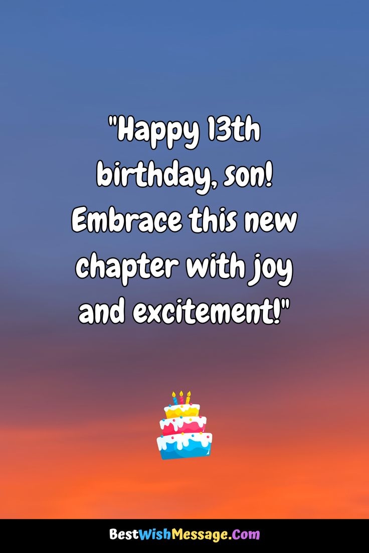 27 Heartfelt Birthday Wishes For Your Son Turning 13