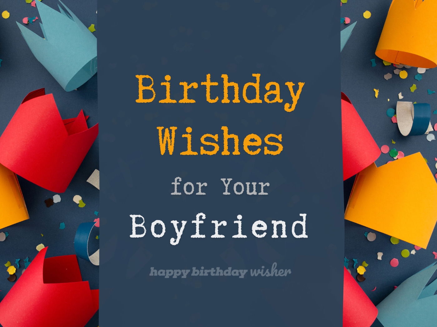 285 Birthday Wishes For Your Boyfriend That Will Make His Heart Leap Happy Birthday Wisher By Pensador