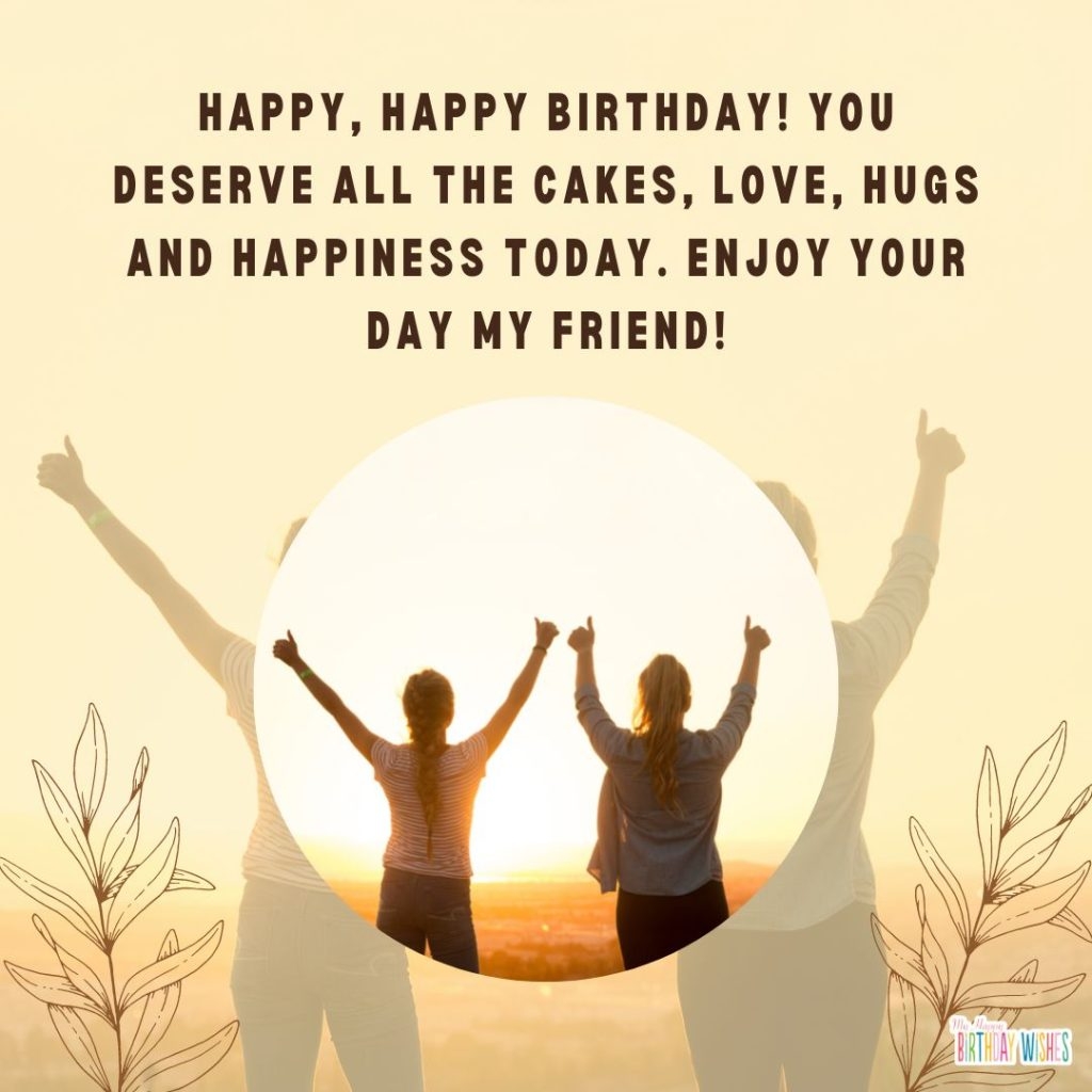 happy birthday wishes to the best friend