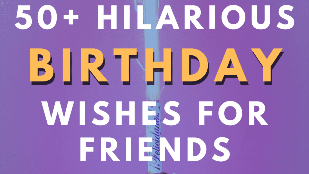 50 Funny Birthday Greetings For Your Friends HubPages