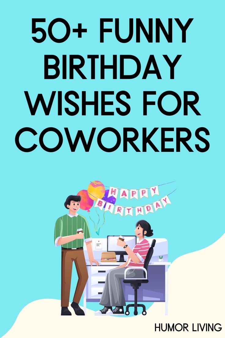 50 Funny Birthday Wishes For Coworkers