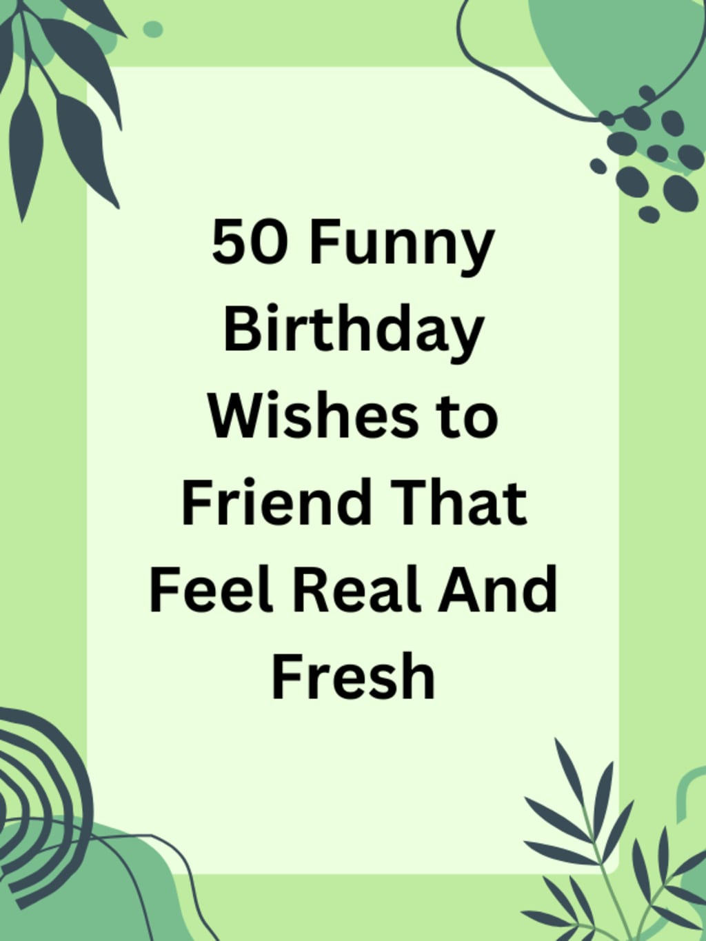 50 Funny Birthday Wishes To Friend That Feel Real And Fresh BookClub