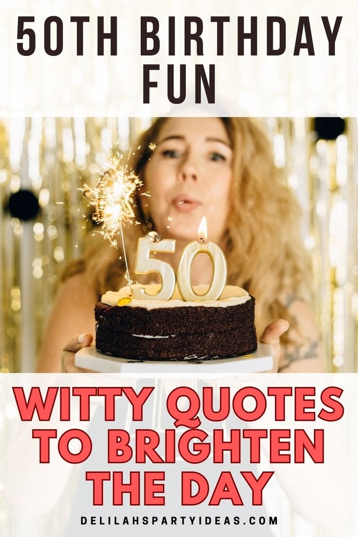 50th Birthday Fun Witty Quotes To Brighten The Day