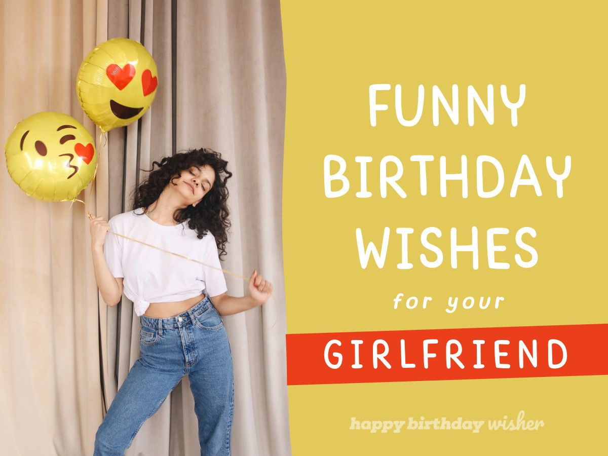 60 Funny Birthday Wishes For Girlfriend Happy Birthday Wisher By Pensador