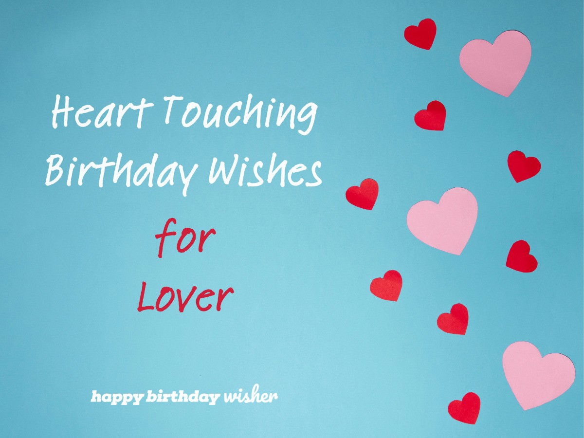61 Heart Touching Birthday Wishes For Lover Happy Birthday Wisher By Pensador 61 Heart Touching Birthday Wishes For Lover Happy Birthday Wisher By Pensador
