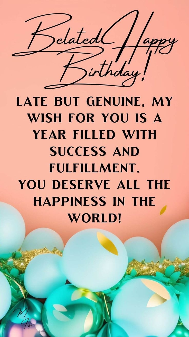 75 Happy Belated Birthday Wishes Messages Images