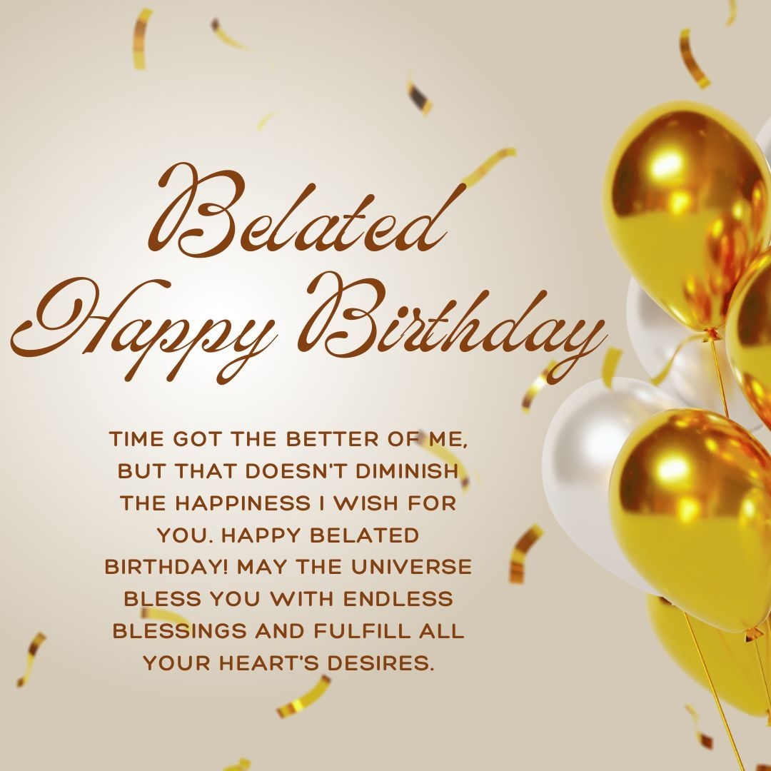 happy late birthday wishes