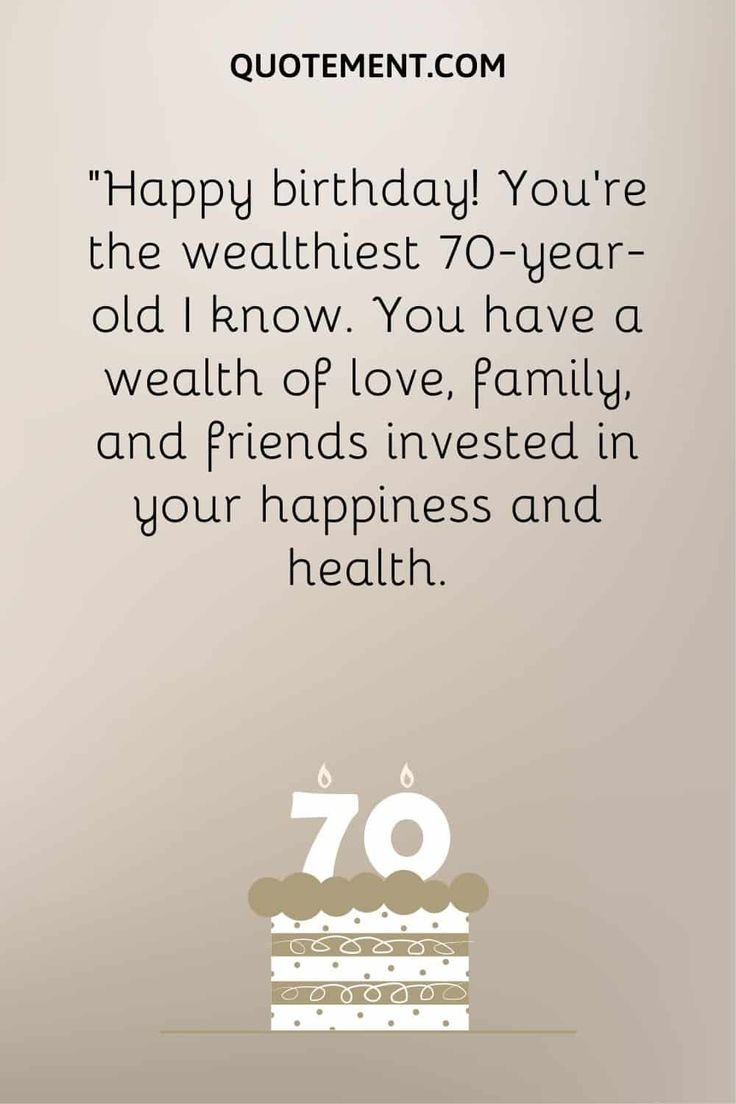 90 Happy 70th Birthday Wishes For Your Dear 70 Year Old