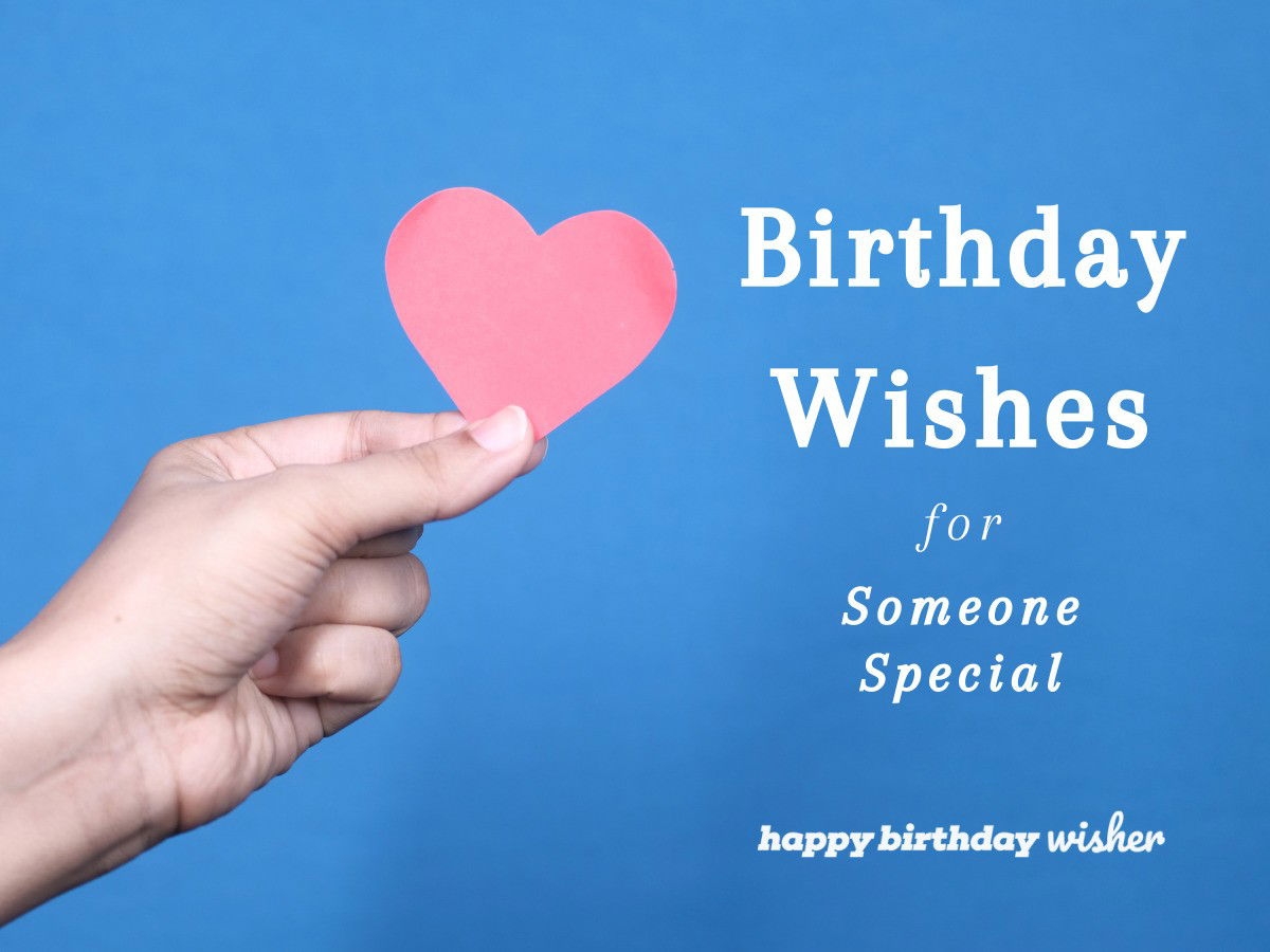 95 Warm Birthday Wishes For A Special Person Happy Birthday Wisher By Pensador