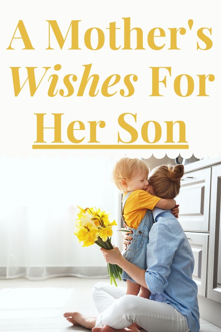 A Mother s Wishes For Her Son A Mother s Wishes For Her Son