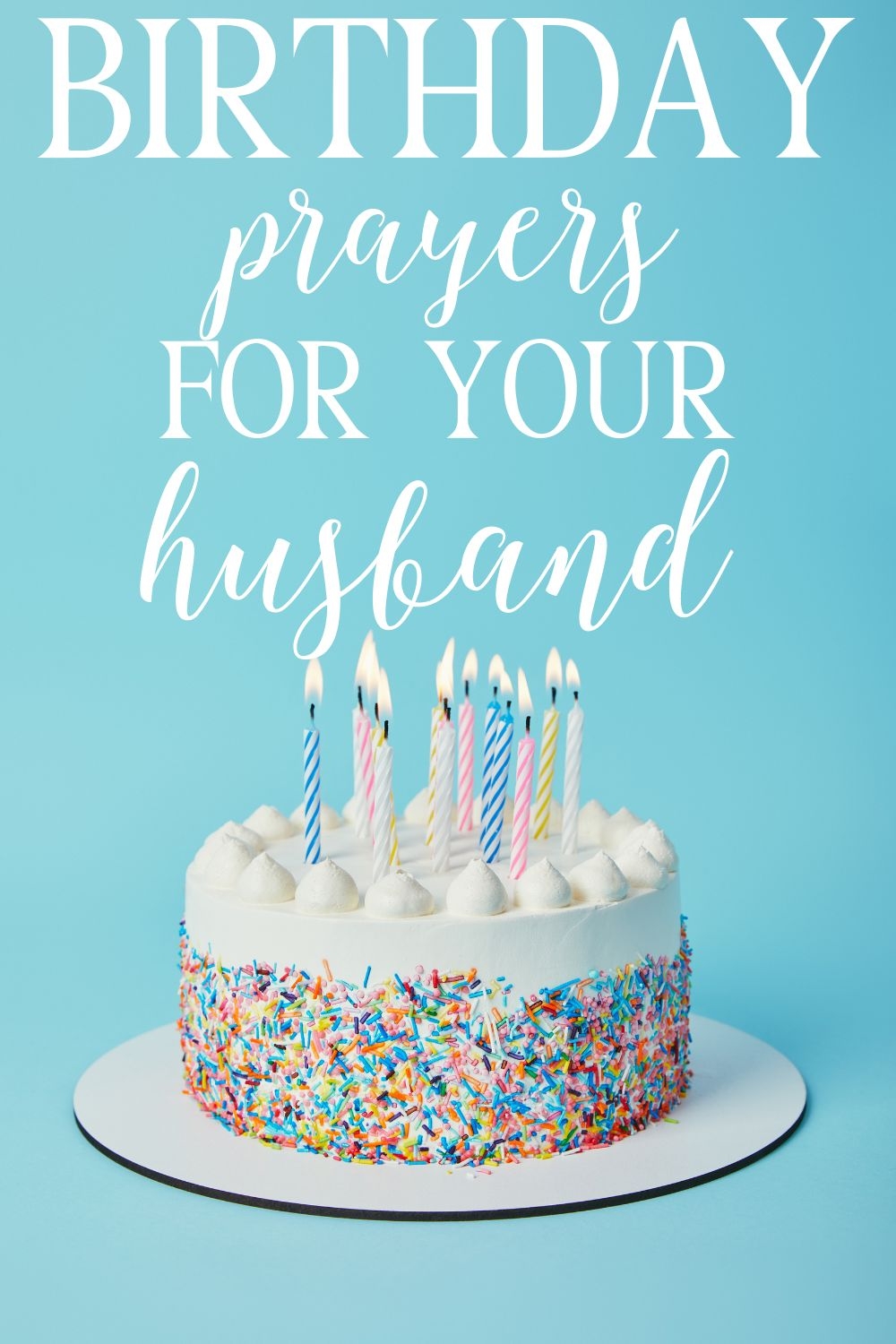 Ageless Wishes Blessings 25 Inspiring Birthday Prayers For Your Husband Hymns And Verses