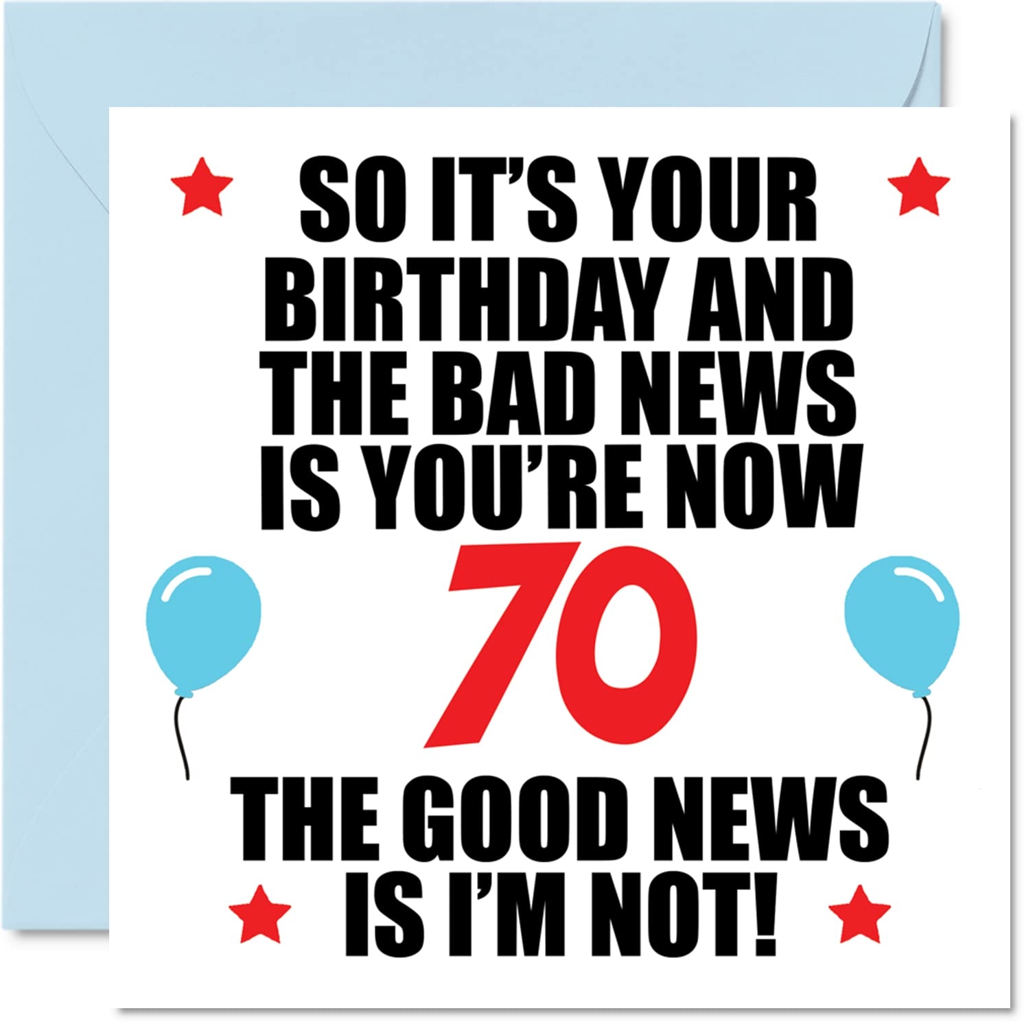 Amazon Funny 70th Birthday Card For Men Women Bad News Happy Birthday Cards For 70 Year Old Dad Papa Pops Mom Aunt Uncle Grandma Grandpa 5 7 X 5 7 Inch