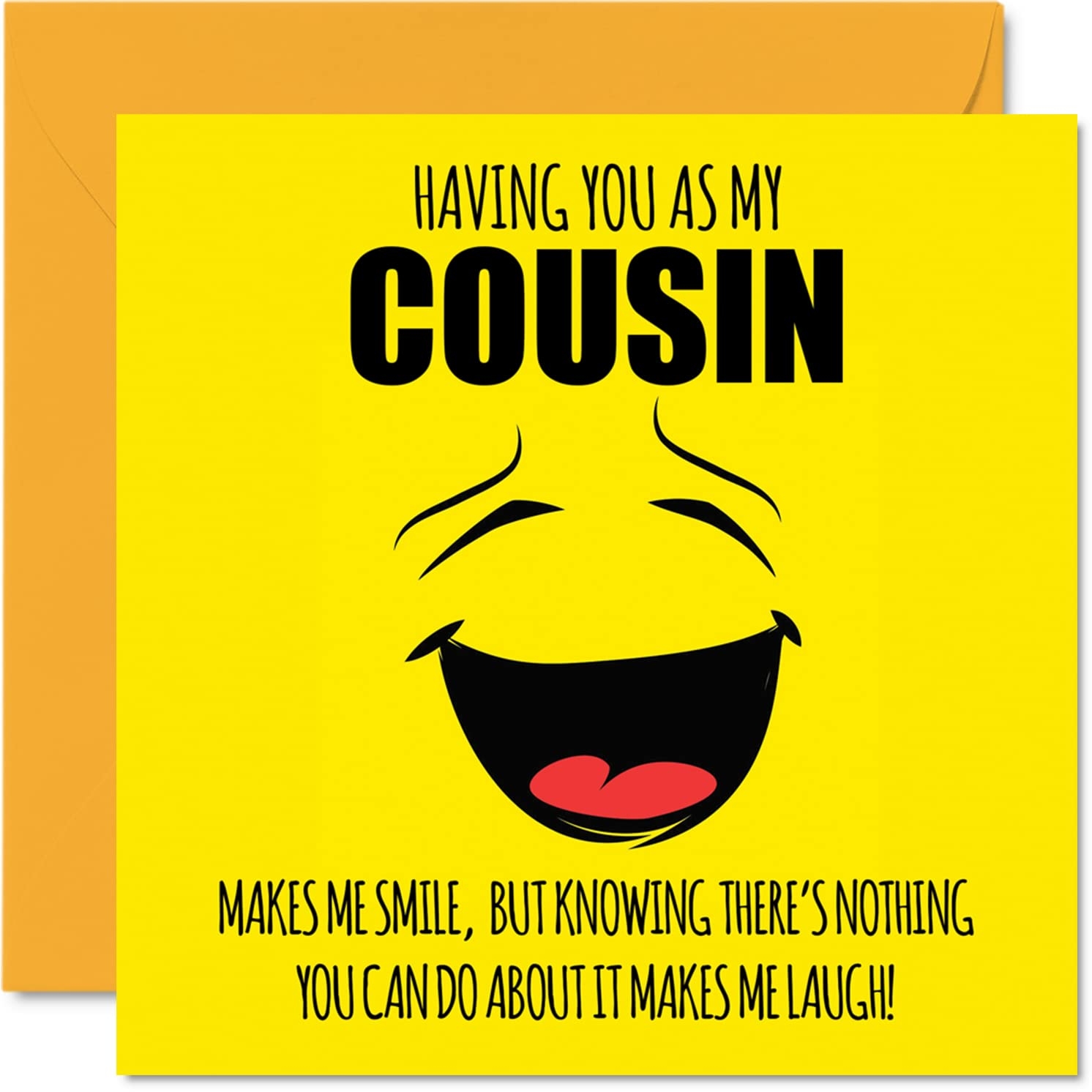 Amazon Funny Birthday Cards For Cousin Make Me Smile Joke Happy Birthday Card For Cousin From Relative Cousin Birthday Gifts 5 7 X 5 7 Inch Birthday Greeting Cards Gift For Cousin Office Products