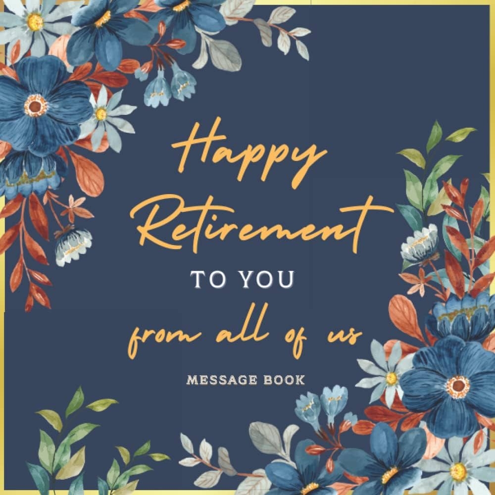 Amazon Happy Retirement To You From All Of Us Message Book Retirement Greeting Guestbooks And Congratulations Book For Retirement Party Family Friends To Write In Press Luckylek Books
