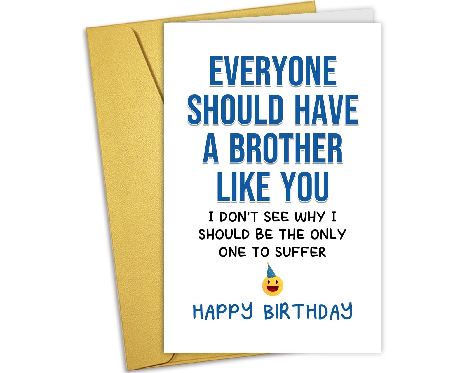 Amazon Nchigedy Funny Birthday Card For Brother Happy Birthday Greeting Card From Sister Humor Bro Bday Card Everyone Should Have A Brother Like You Office Products