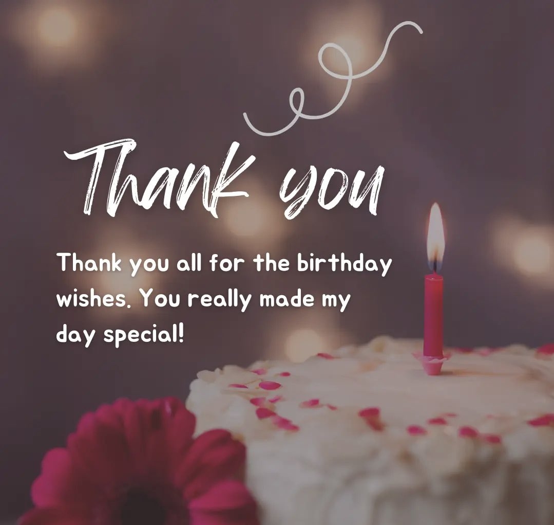 thank you everyone for the birthday wishes