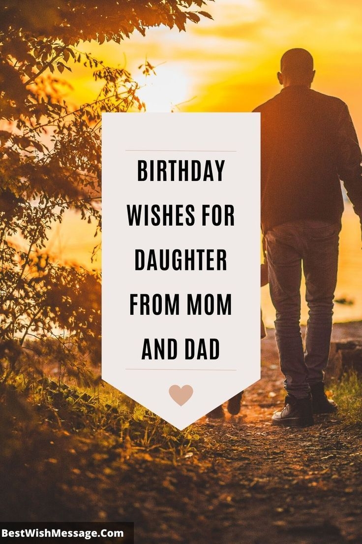 Best Birthday Wishes For Daughter From Mom And Dad Best Birthday Wishes For Daughter From Mom And Dad
