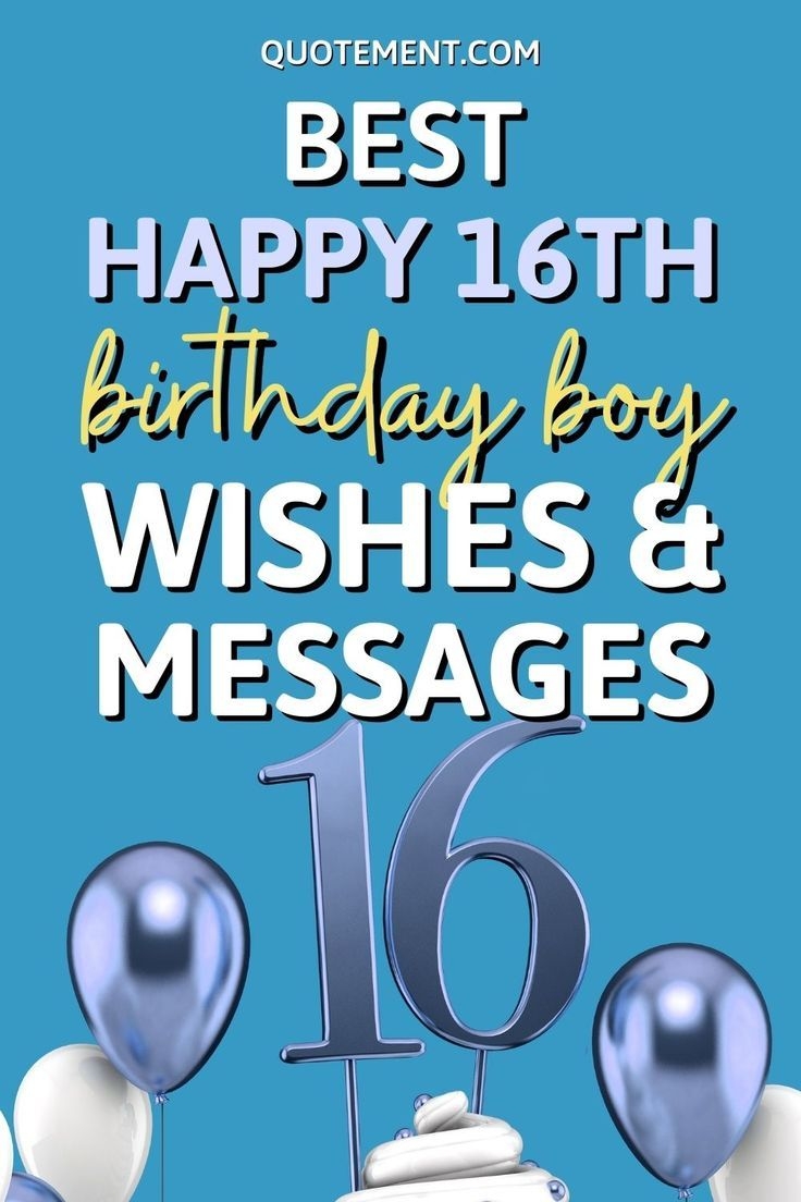Best Happy 16th Birthday Boy Wishes Messages