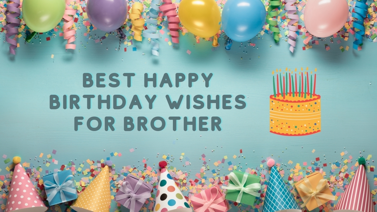 Birthday Message For Older Brother Happy Birthday Wishes For Brother Happy Birthday My Wonderful Brother Birthday Wishes Happy Birthday Happy Birthday Wishes For Brother Images