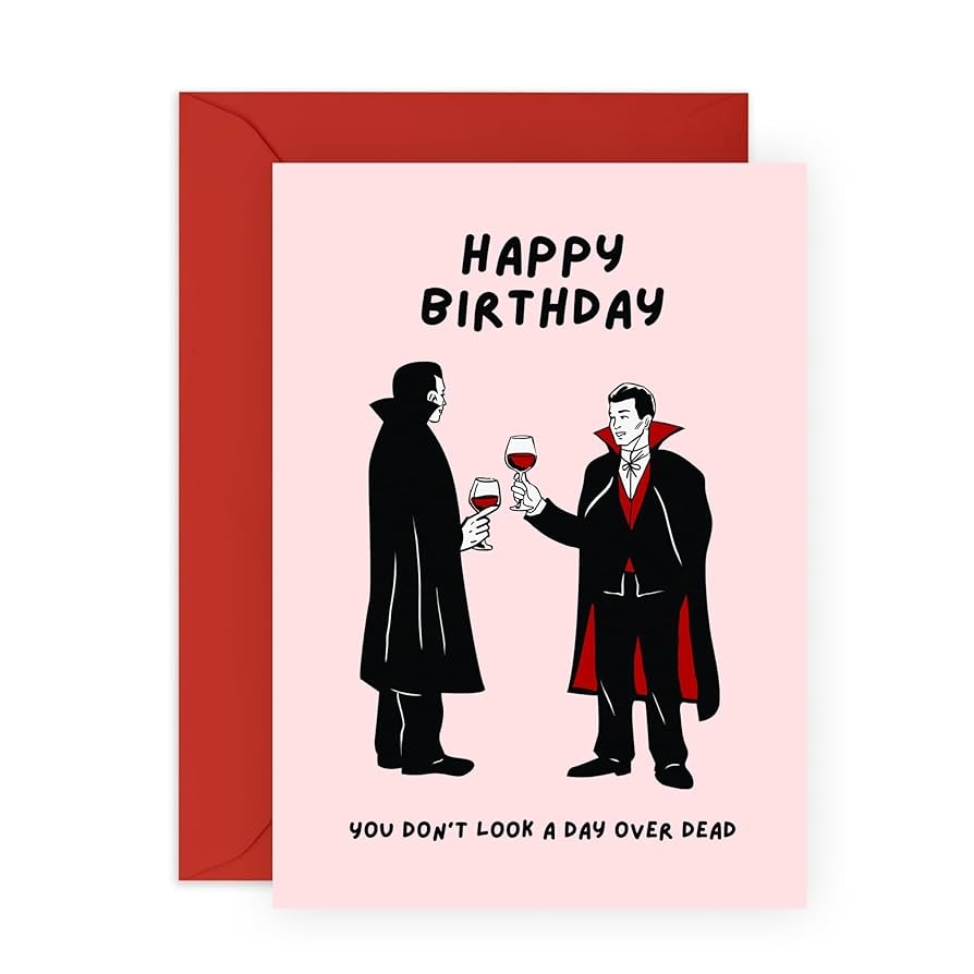 CENTRAL 23 Vampire Birthday Card You Don t Look A Day Over Dead Dark Humor Funny