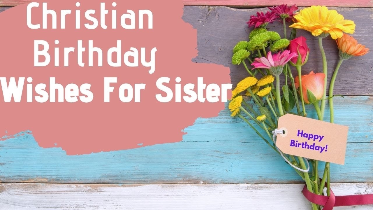 Christian Birthday Wishes For Sister YouTube