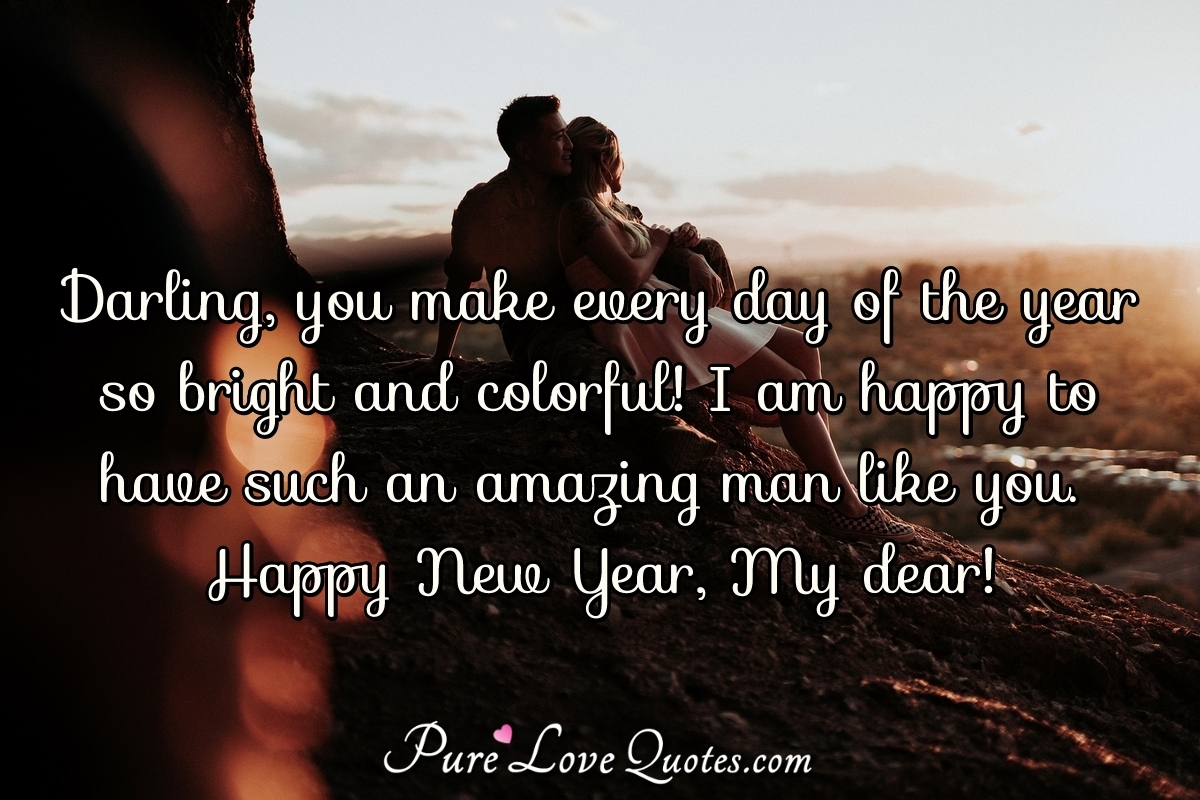Darling You Make Every Day Of The Year So Bright And Colorful I Am Happy To PureLoveQuotes