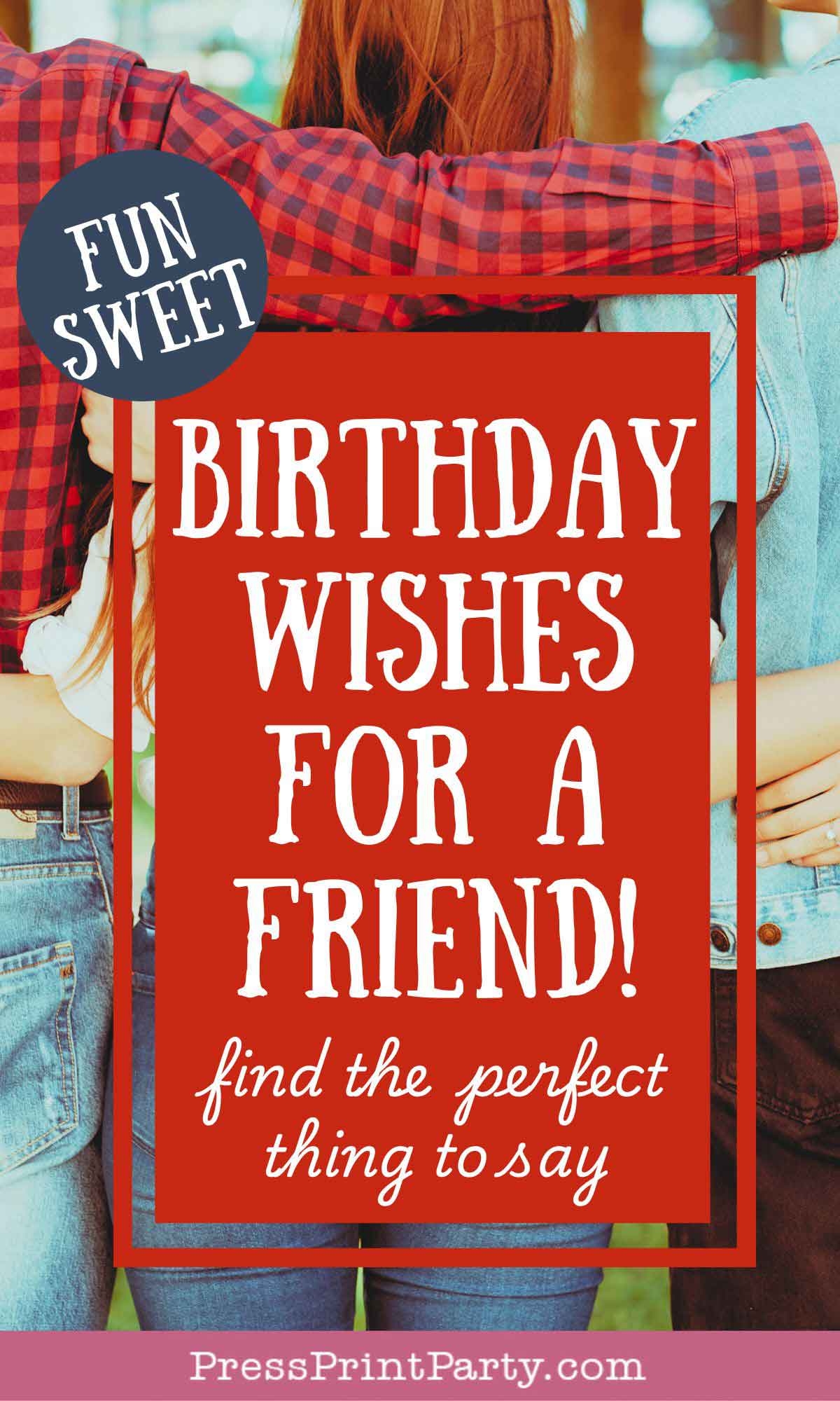 Fun And Sweet Birthday Wishes For A Friend You Treasure