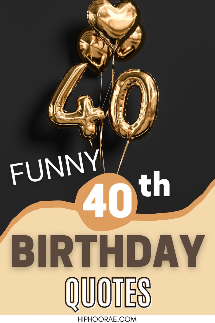 Funny 40th Birthday Quotes