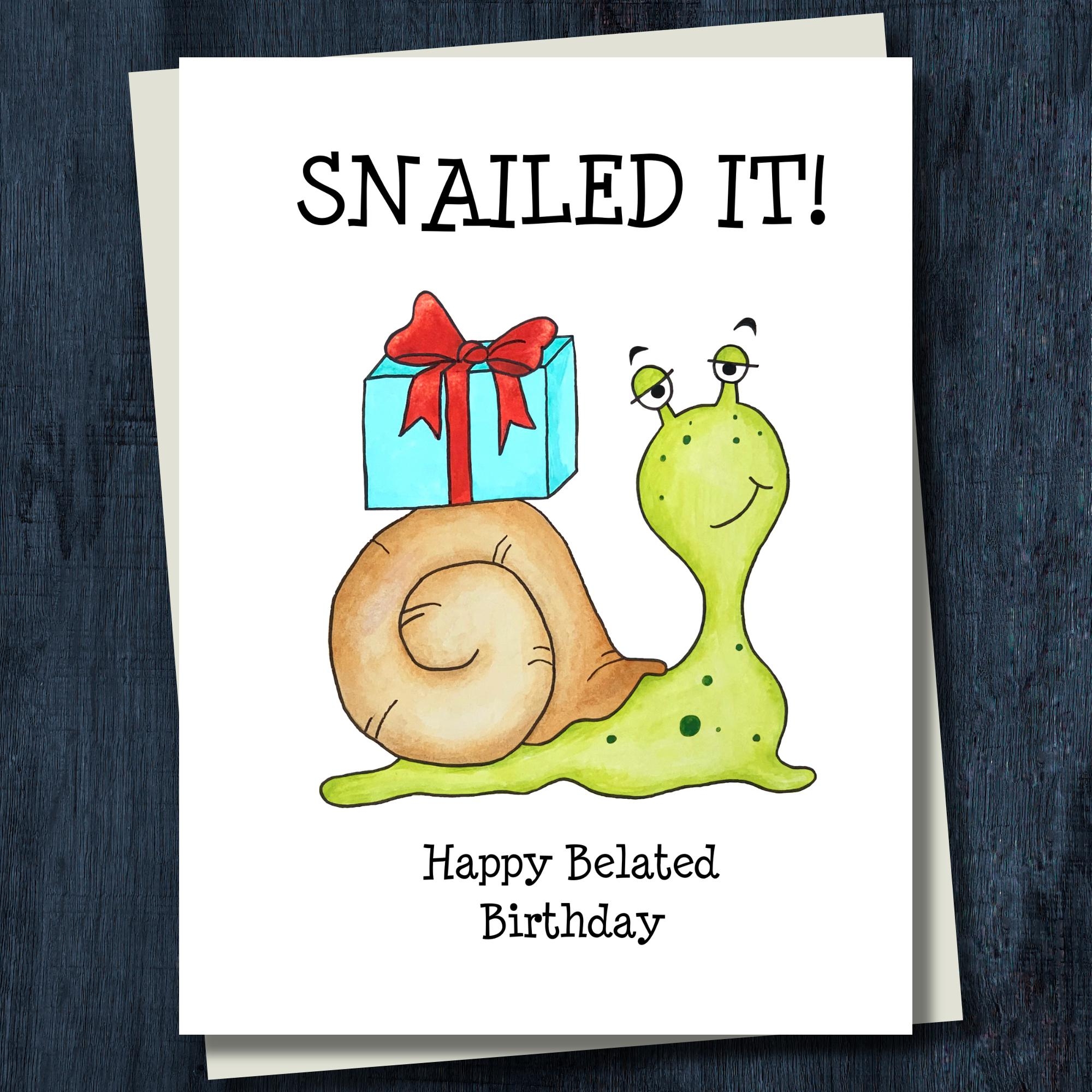 Funny Belated Birthday Card Snailed It Etsy