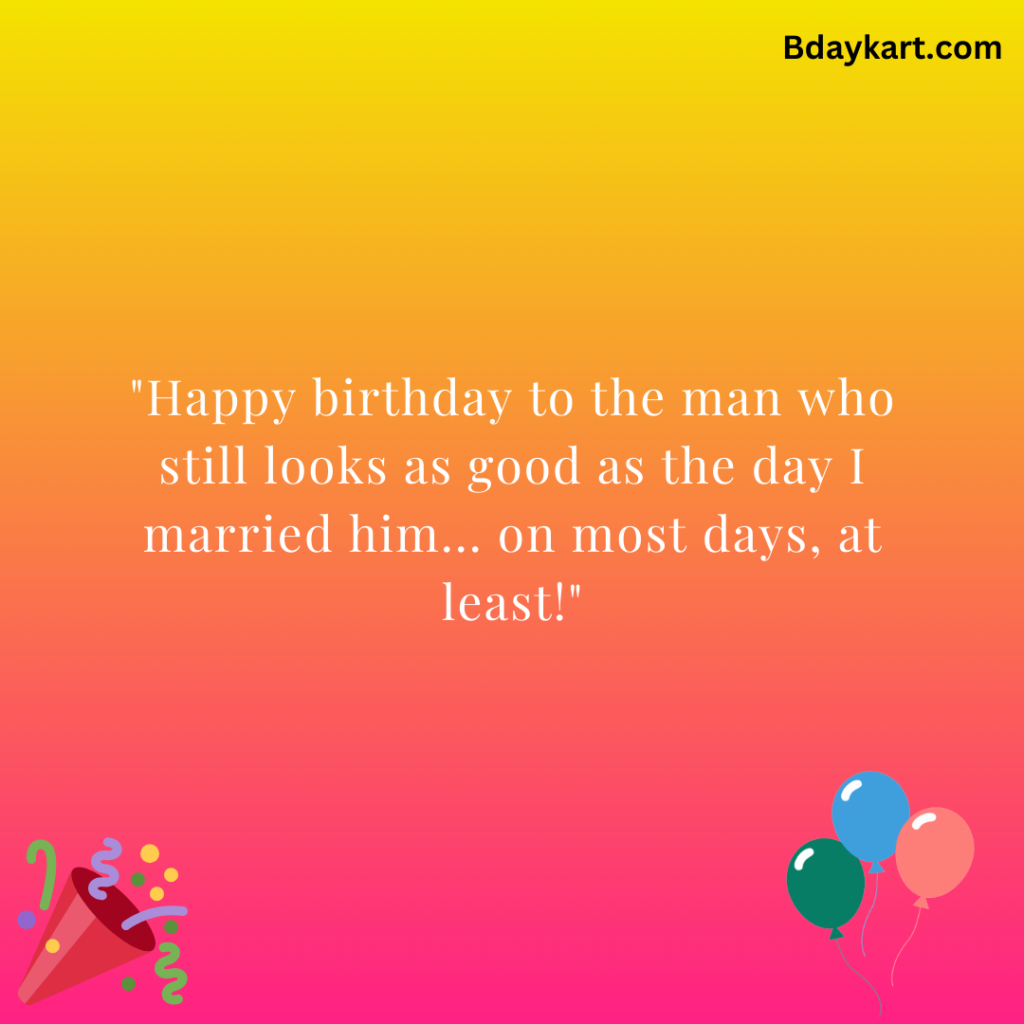 birthday wishes for husband funny