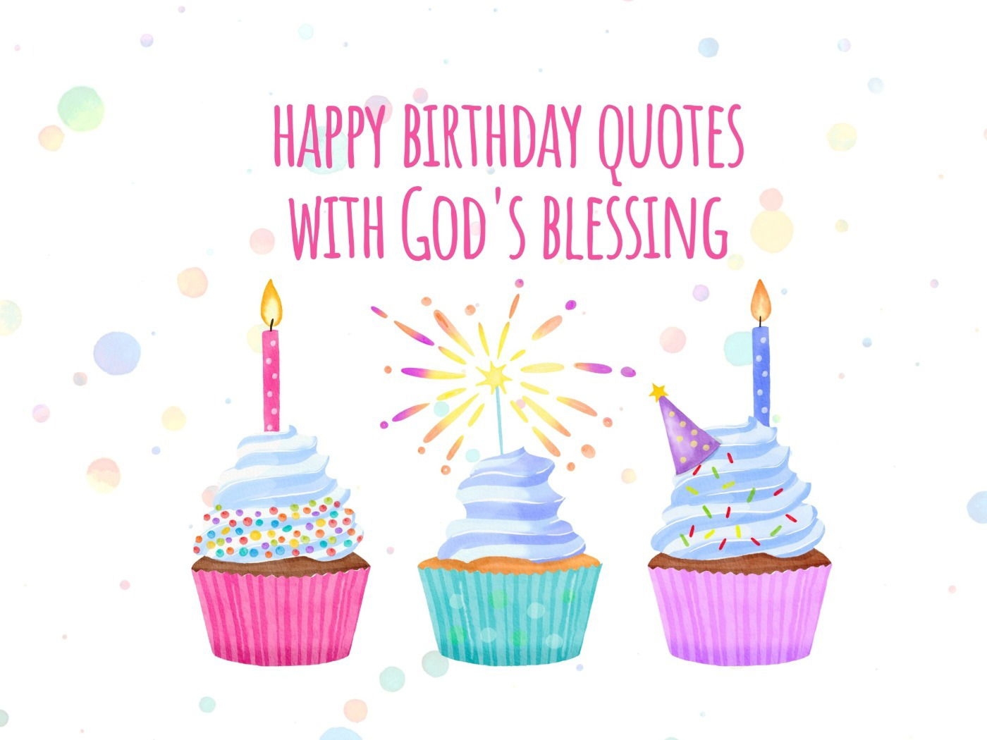 God Bless You 51 Heartfelt Happy Birthday Blessings And Prayers Bible
