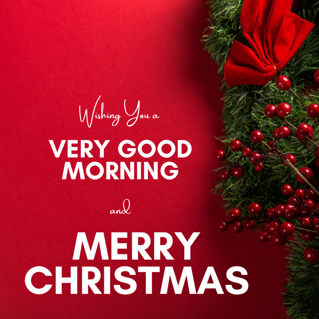 Good Morning And Merry Christmas Wishes
