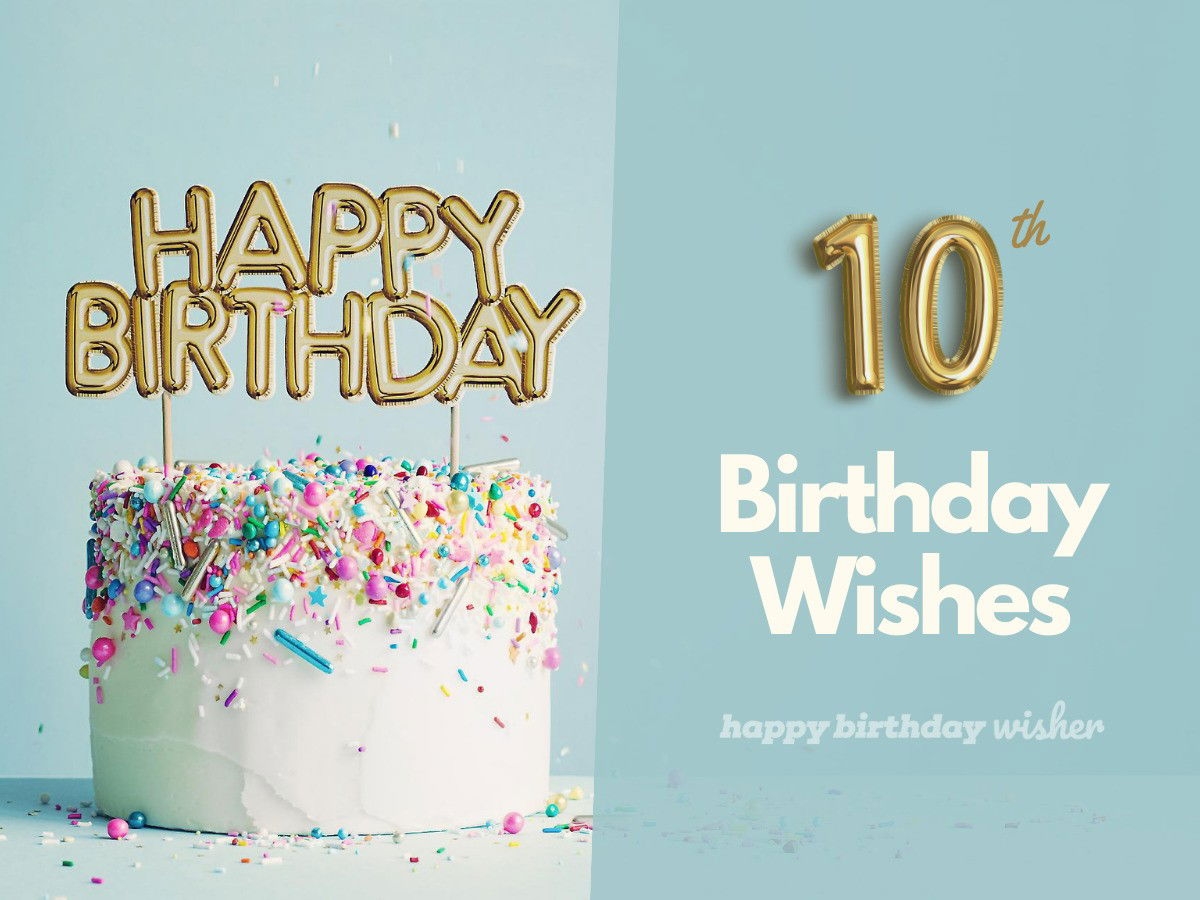 Happy 10th Birthday Unique Wishes For 10 Year Olds Happy Birthday Wisher By Pensador