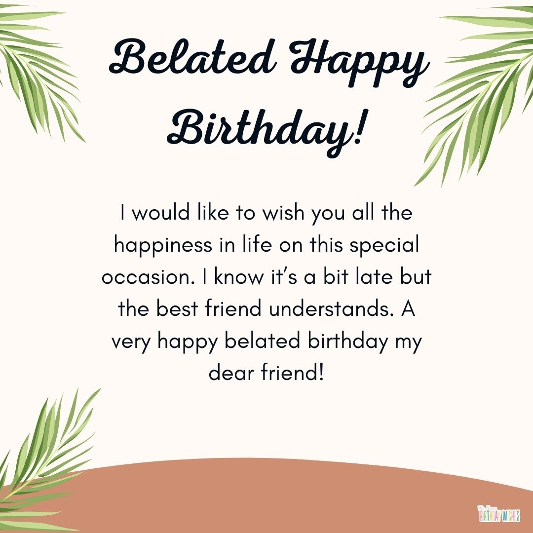 Happy Belated Birthday My Friend Belated Birthday Quotes For Friend Today Is The Day When I Belated Birthday Wishes Happy Belated Birthday Message
