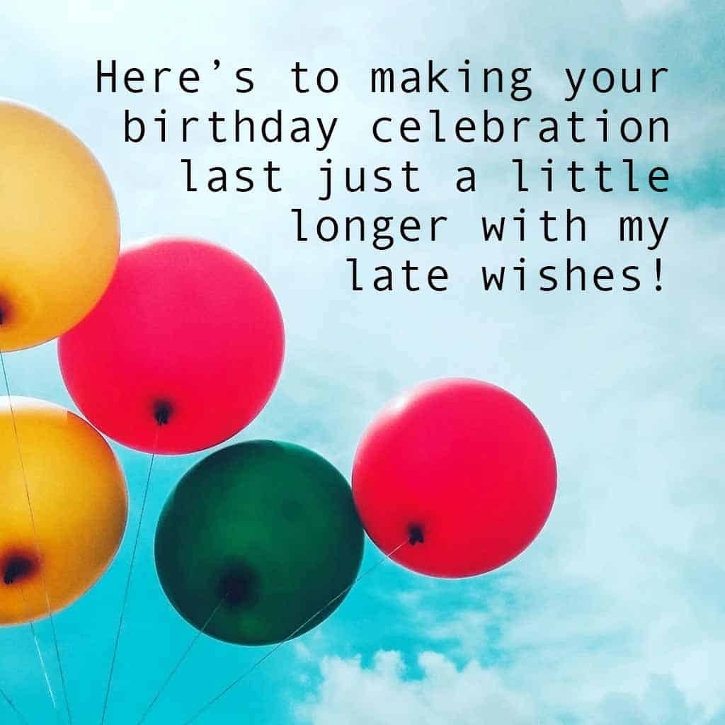 Happy Belated Birthday Wishes Good Wishes