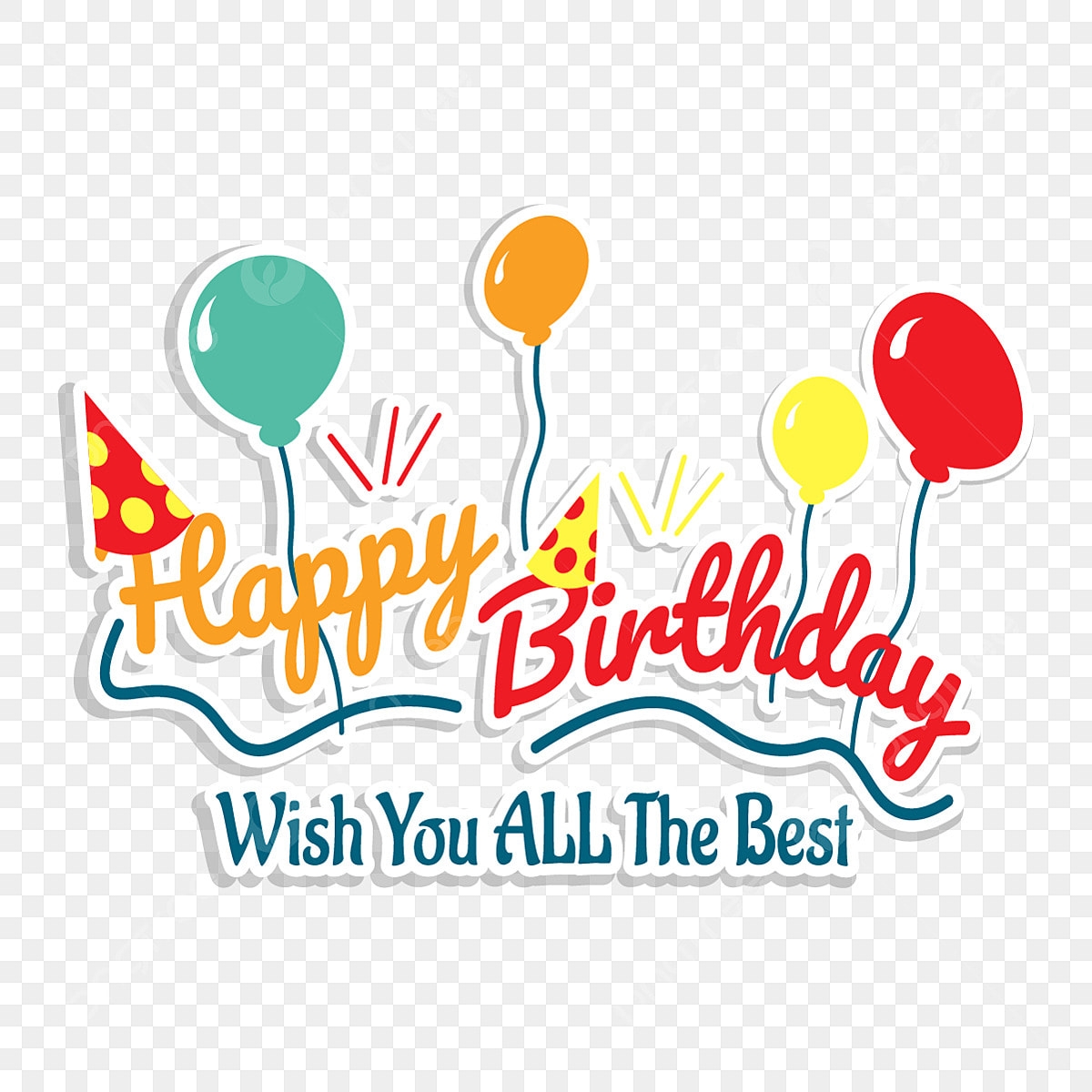Happy Birthday Wish You All The Best Sticker Vector Happy Birthday Birthday Vetor Celebration PNG And Vector With Transparent Background For Free Download